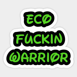 Eco F***in Warrior Sticker